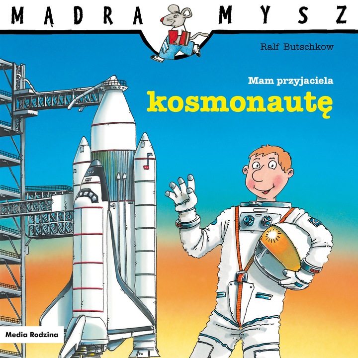 Mądra Mysz. Mam przyjaciela kosmonautę, Ralf Butschkow, 2025