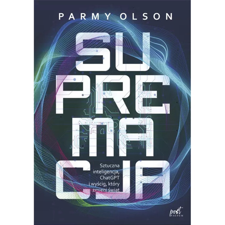 Supremacja AI, ChatGPT si cursa care va schimba lumea, Violetta Dobosz, 2024