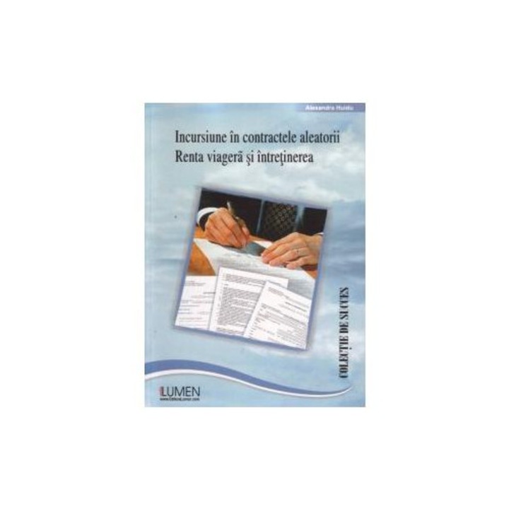Incursiune in contractele aleatorii. Renta viagera si intretinerea, Alexandra Huidu