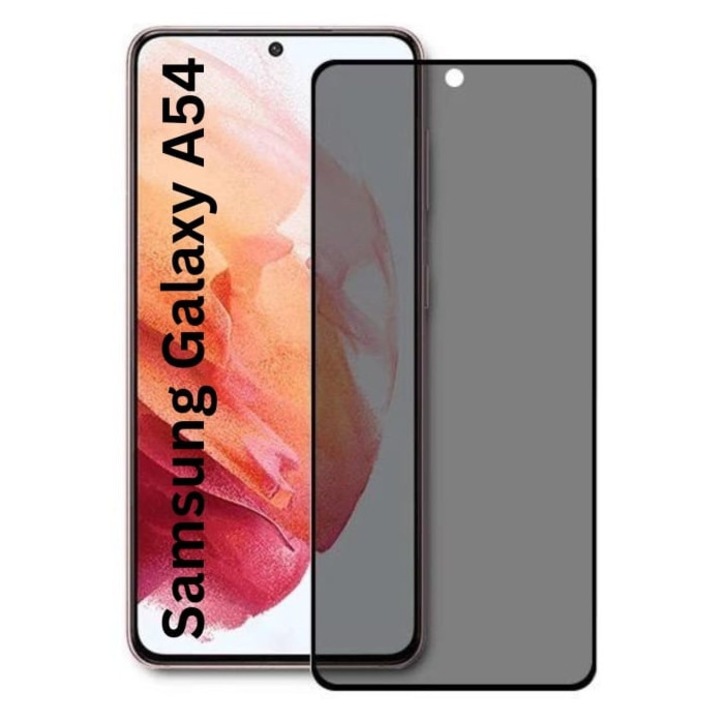 Folie pentru Samsung Galaxy A54, Anti-spy Ultra HD, Protectie 9H, Montare Simpla, 111D, Privacy, set cu sticker