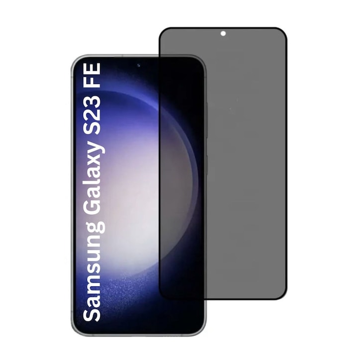 Folie pentru Samsung Galaxy S23 FE, Anti-spy Ultra HD, Protectie 9H, Montare Simpla, 111D, Privacy, set cu sticker