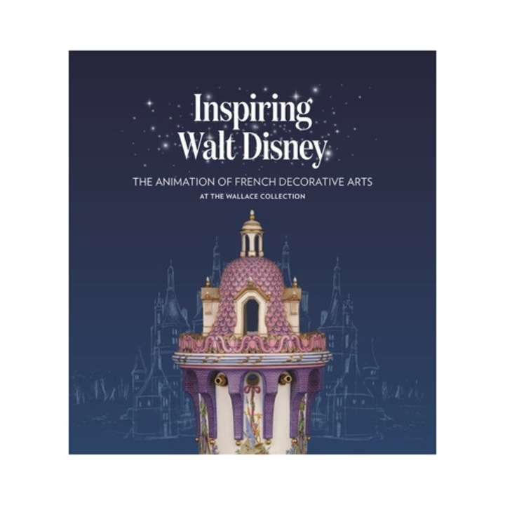 Inspiring Walt Disney: The Animation Of French Decorative Arts At The Wallace Collection - Helen Jacobsen
