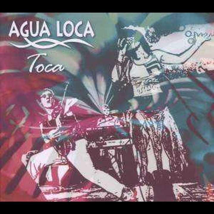 Agua Loca - Toca (1CD)